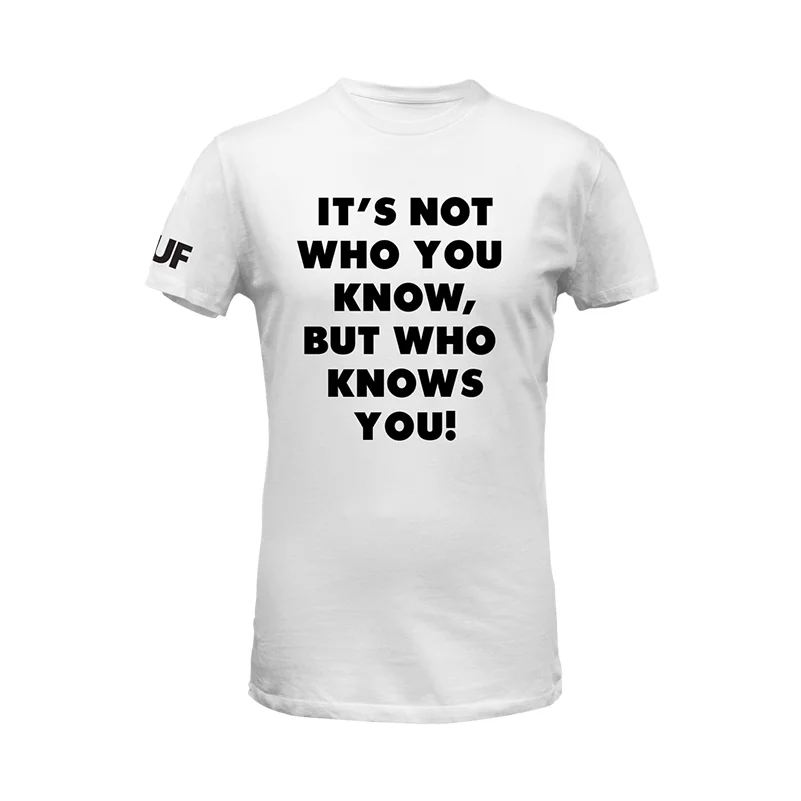 T-Shirt It's Not Who You Know But Who Knows You - The NetworKing